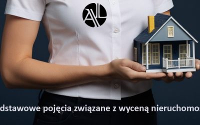 Podstawowe pojęcia związane z wyceną nieruchomości