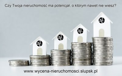 Czy Twoja nieruchomość ma potencjał, o którym nawet nie wiesz?
