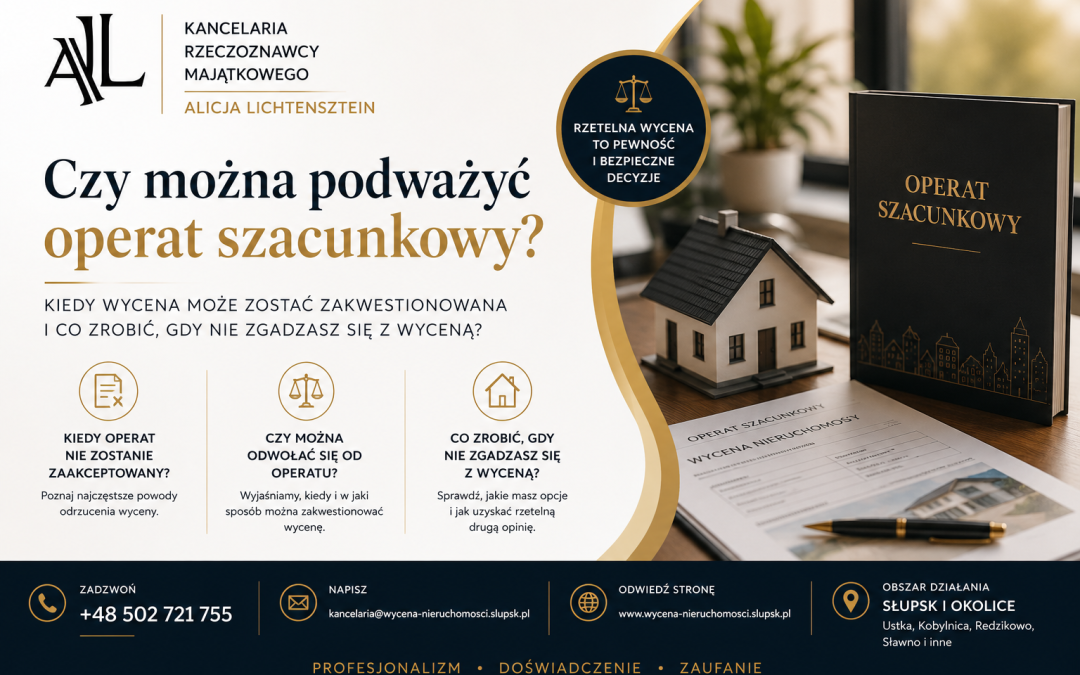 Czy można podważyć operat szacunkowy? Kiedy wycena może zostać zakwestionowana?